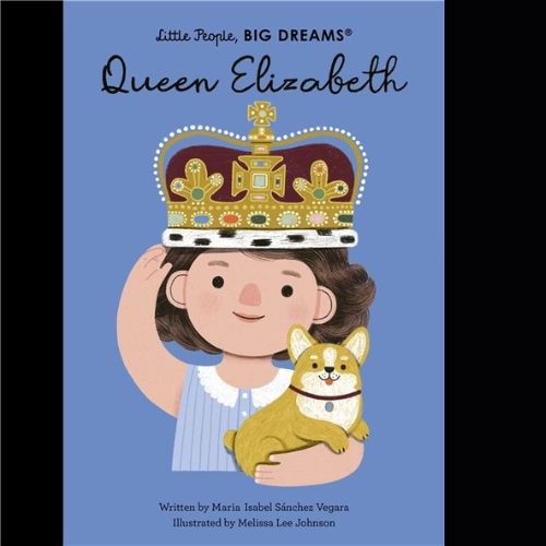 Little People, Big Dreams: Queen Elizabeth