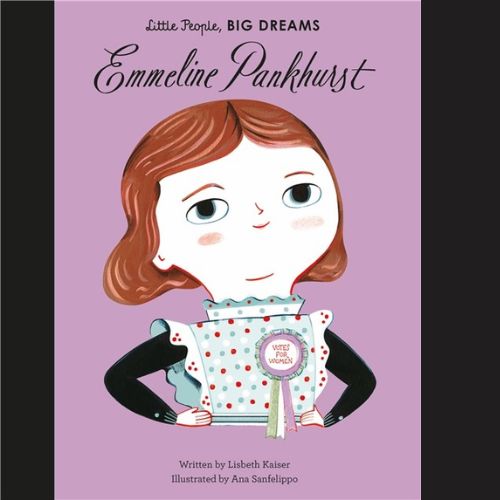 Little People, Big Dreams: Emmeline Pankhurst