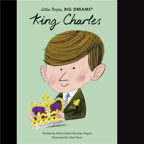 Little People, Big Dreams: King Charles