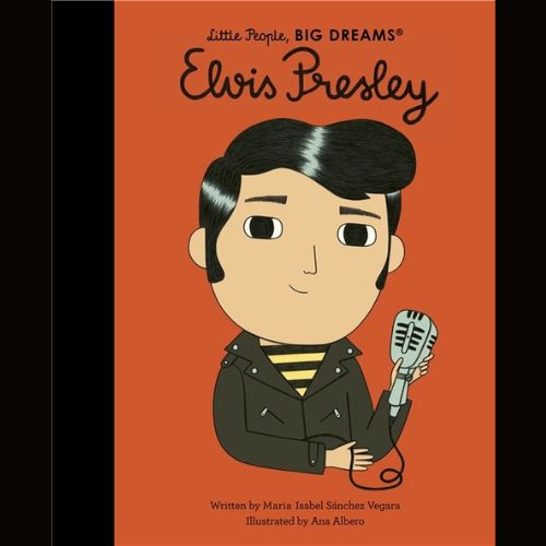 Little People, Big Dreams: Elvis Presley